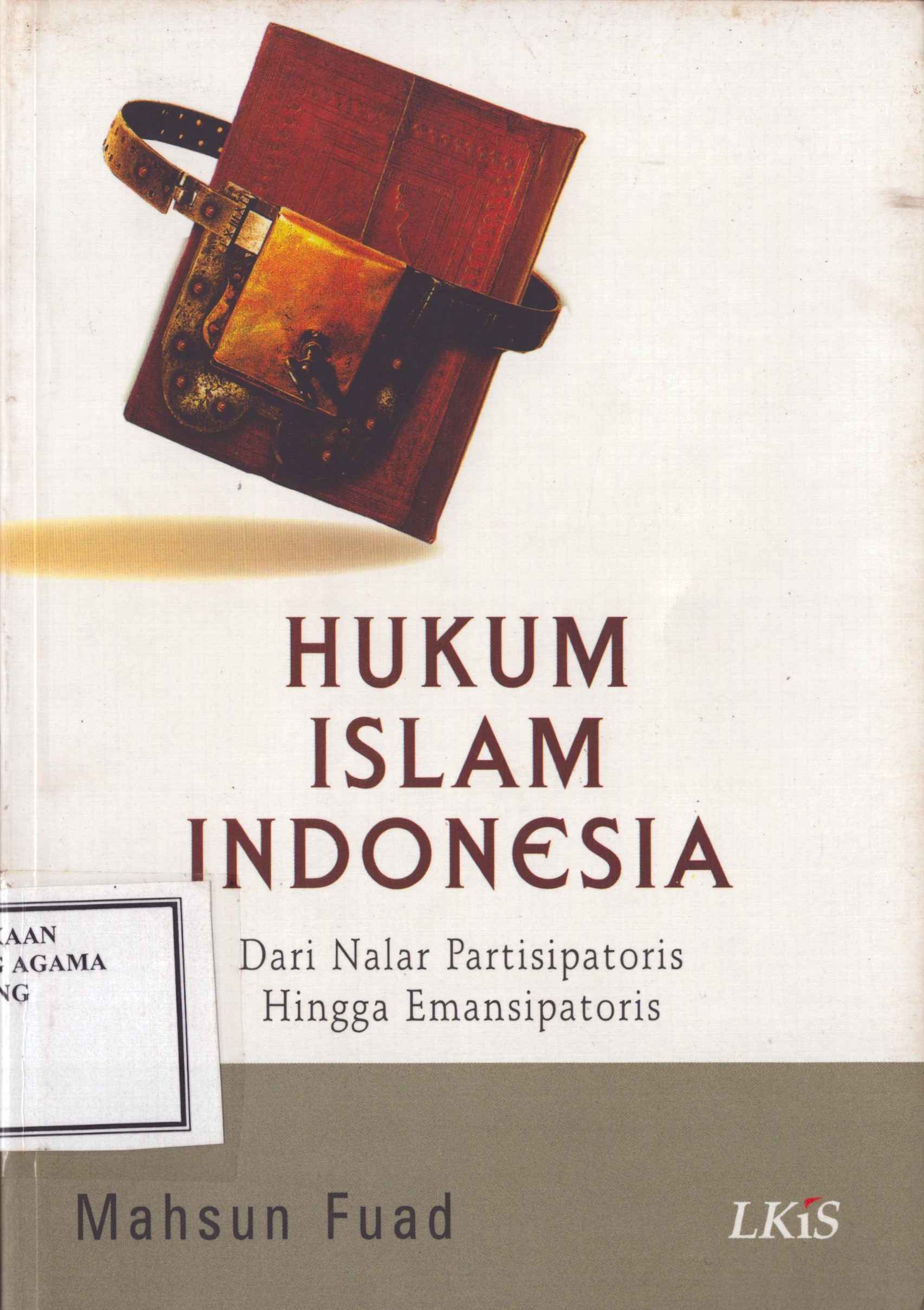 Hukum Islam Indonesia dari nalar Partisipatoris hingga Emansipatoris