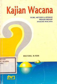 Image of Kajian Wacana: Teori, Metode & Aplikasi Prinsip-Prinsip Analisis Wacana