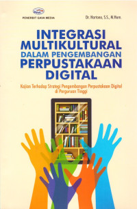Image of Integrasi Multikultural dalam Pengembangan Perpustakaan Digital: Kajian  terhadap Strategi Pengembangan Perpustakaan Digital di Perguruan Tinggi