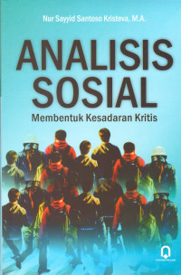 Image of Analisis Sosial: Membentuk Kesadaran Kritis / Nur Sayyid Santoso Kristeva, M.A.
