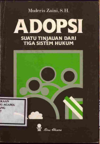 Image of Adopsi : Suatu Tinjauan dari Tiga Sistem Hukum