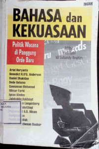 Image of Bahasa dan Kekuasaan Politik Wacana Di Panggung Orde Baru