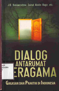 Image of Dialog Antarumat Beragama: Gagasan dan Praktik di Indonesia