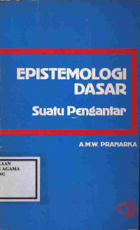 Image of EPSTEMOLOGI DASAR Suatu Pengantar