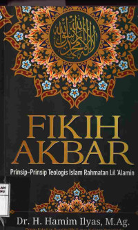 Image of Fikih Akbar : Prinsip-prinsip Teologis Islam Rahmatan Lil 'Alamin
