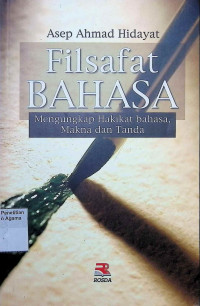 Image of Filsafat bahasa :mengungkap hakikat bahasa, makna dan tanda