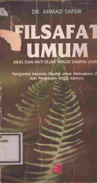 Image of filsafat umum : akal dan hati sejak thales sampai james