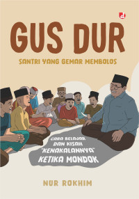 Image of Gus Dur: Santri yang Gemar Membolos