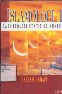 Image of Islamologi 1 : Dari Teologi Statis ke Anarkis