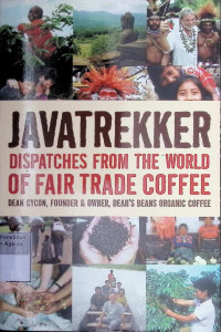 Image of Javatrekker Dispatches from The World of Fair Trade Coffee