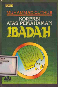 Image of Koreksi Atas Pemahaman Ibadah