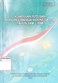 Image of Kumpulan Putusan Kongres Bahasa Indonesia I-IX Tahun 1938 - 2008