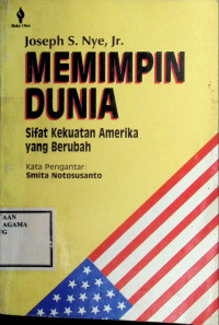 Image of Memimpin Dunia : Sifat Kekuatan Amerika Yang Berubah