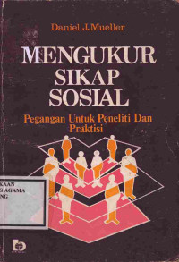 Image of Mengukur Sikap Sosial : Pegangan Untuk Peneliti dan Praktis