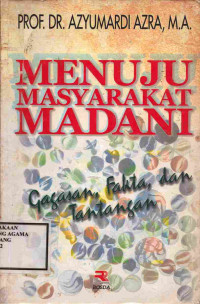 Image of menuju MAsyarakat Madani: gagasan, fakta, dan tatangan