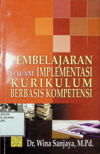 Image of PEMBELAJARAN DALAM IMPLEMENTASI KURIKULUM BERBASIS KOMPETENSI