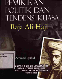 Image of Pemikiran politik dan tendensi kuasa : Raja Ali Haji