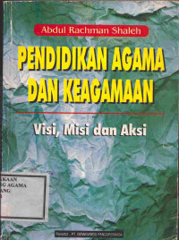 Image of Pendidikan agama dan keagamaan: Visi, Misi dan Aksi