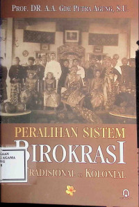 Image of Peralihan Sistem Birokrasi Tradisional ke Kolonial