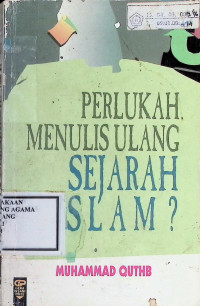 Image of Perlukah Menulis Ulang Sejarah Islam?