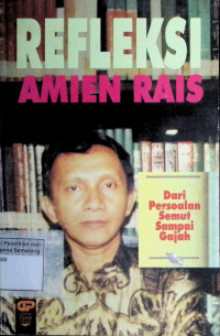 Image of Refleksi Amien Rais : Dari Persoalan Semut Sampai Gajah