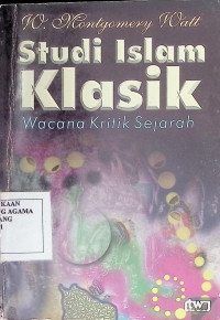 Image of Studi Islam Klasik : Wacana Kritik Sejarah