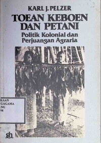 Image of Toean Keboen dan petani :politik kolonial perjuangan agraria